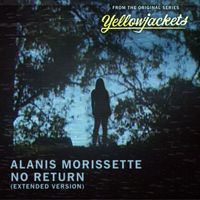 Alanis Morissette - No Return (Extended Version From The Original Series “Yellowjackets”)