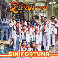 Banda Zirahuen - Sin Fortuna
