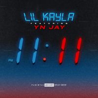 Lil Kayla - 11:11 (feat. YN Jay) (Explicit)