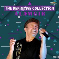 Alamgir - The Definitive Collection, Vol. 5