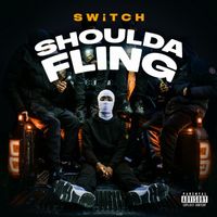 Switch - Shoulda Fling (Explicit)