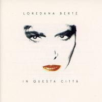 Loredana Bertè - In questa città (2022 Remastered)