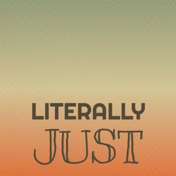 Various Artists - Literally Just