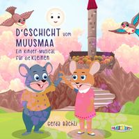 Gerda Bächli - D'Gschicht vom Muusmaa wo hät wölle hürate (Kindermusical)