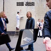 Good Health Good Wealth - Everyone Feels Like This (Explicit)