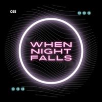 O55 - When Night Falls