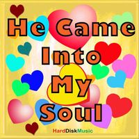 Harddiskmusic - He Came into My Soul