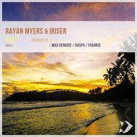 Rayan Myers and Iriser - Why: Remixes, Pt. 1