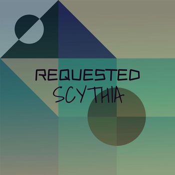 Various Artists - Requested Scythia