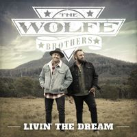 The Wolfe Brothers - Livin' The Dream