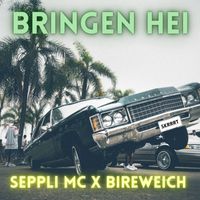 Seppli MC - Bringen Hei