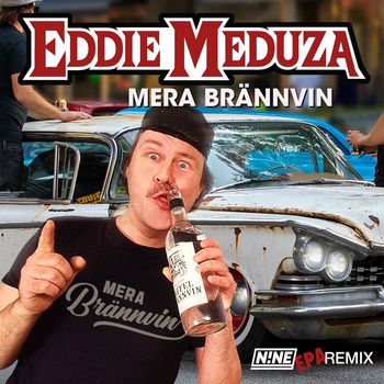 Eddie Meduza - Mera brännvin (EPA Remix)