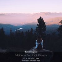SounEmot and Sothzanne String - Our Lost Love / Mehran Vedadi Remixed