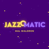 Mal Waldron - JazzOmatic