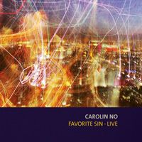 Carolin No - Favorite Sin - Live