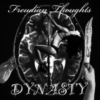 Dynasty - Freudian Thoughts (Explicit)