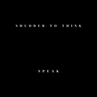Shudder To Think - Speak