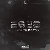 Alpha - 2022 (Intro to Moatb) (Explicit)