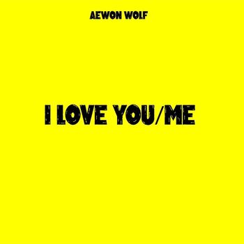 Aewon Wolf - I Love You/Me