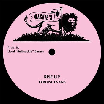 Tyrone Evans & Bullwackie - Rise Up