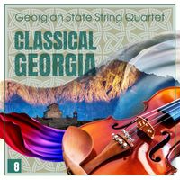 Georgian State String Quartet - Classical Georgia - Georgian State String Quartet Vol. 8