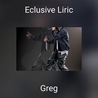 Greg - Eclusive Liric (Explicit)