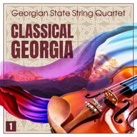 Georgian State String Quartet - Classical Georgia - Georgian State String Quartet Vol. 1