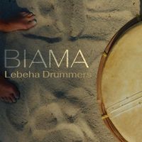 Lebeha Drummers - Biama