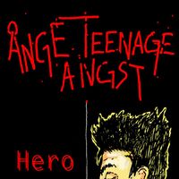 Ånge Teenage Angst - Hero