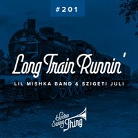 Lil Mishka Band & Szigeti Juli - Long Train Runnin'