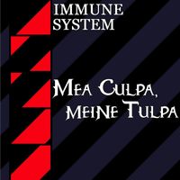 Immune System - Mea Culpa, Meine Tulpa