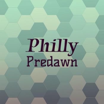 Various Artists - Philly Predawn