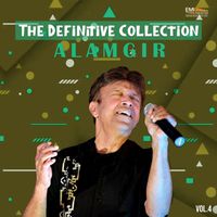 Alamgir - The Definitive Collection, Vol. 4