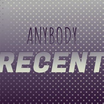 Various Artists - Anybody Recent