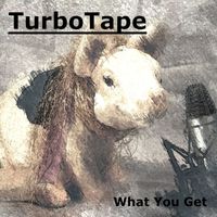 TurboTape - What You Get (Explicit)