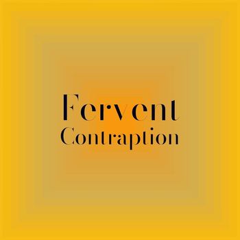 Various Artists - Fervent Contraption