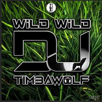 DJ Timbawolf - WILD WILD