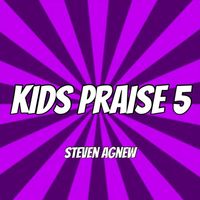Steven Agnew - Kids Praise 5