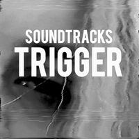 Soundtracks - TRIIGER