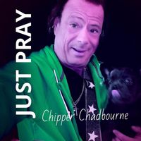 Chipper Chadbourne - Just Pray