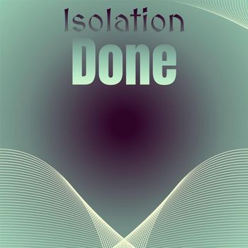 Various Artists - Isolation Done