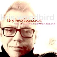 Kris Woodbird - the beginning was so much harder than the end
