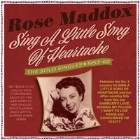 Rose Maddox - Sing A Little Song Of Heartache: The Solo Singles 1953-62