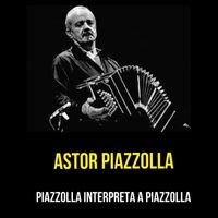 Astor Piazzolla - Piazzolla Interpreta A Piazzolla