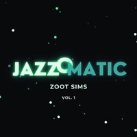 Zoot Sims - JazzOmatic, Vol. 1 (Explicit)