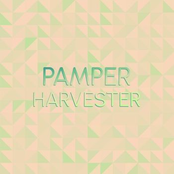 Various Artists - Pamper Harvester