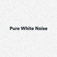 White Noise - Pure White Noise (Soothing White Noise for Focus and Relaxation)