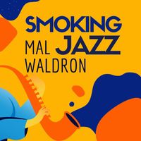 Mal Waldron - Smoking Jazz