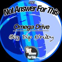 Omega Drive - Big Dip O'ruby
