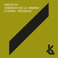 Daesmith - Venganza En Le Habana / Eternal Presence